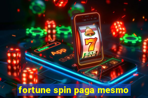 fortune spin paga mesmo